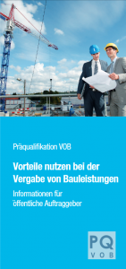 Präqualifikation VOB; Vorteile nutzen bei der Vergabe von Bauleistungen; Infoflyer